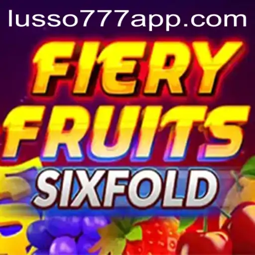 Descubra o Emocionante Mundo de FieryFruitsSixFold na LUSSO777.com
