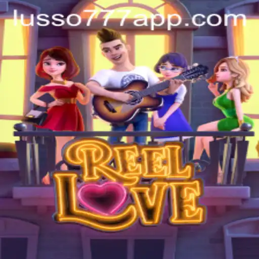 Explorando o Fascinante Mundo de ReelLove no LUSSO777.com
